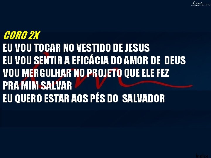 CORO 2 X EU VOU TOCAR NO VESTIDO DE JESUS EU VOU SENTIR A CORO 2 X EU VOU TOCAR NO VESTIDO DE JESUS EU VOU SENTIR A