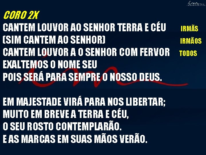 CORO 2 X CANTEM LOUVOR AO SENHOR TERRA E CÉU (SIM CANTEM AO SENHOR) CORO 2 X CANTEM LOUVOR AO SENHOR TERRA E CÉU (SIM CANTEM AO SENHOR)