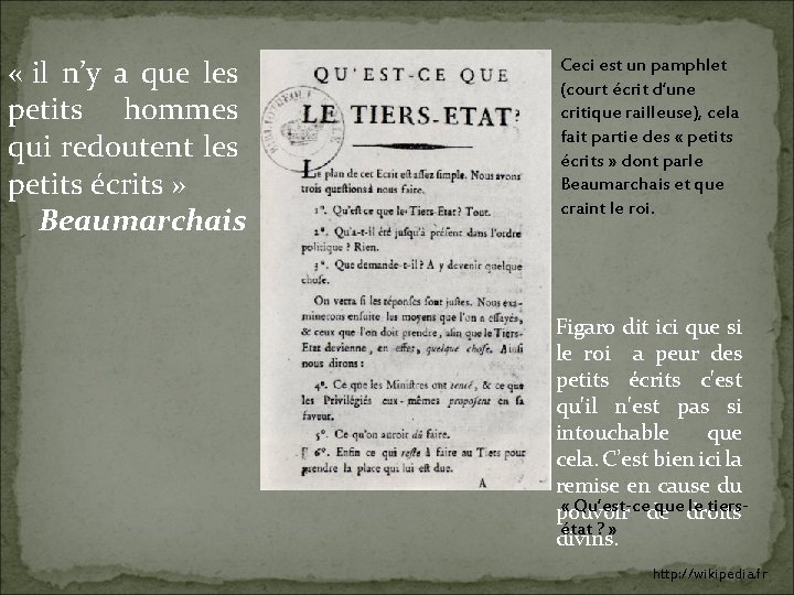  « il n’y a que les petits hommes qui redoutent les petits écrits