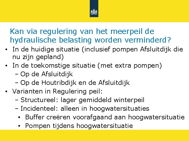 Kan via regulering van het meerpeil de hydraulische belasting worden verminderd? • In de