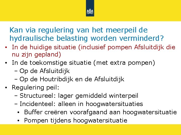 Kan via regulering van het meerpeil de hydraulische belasting worden verminderd? • In de