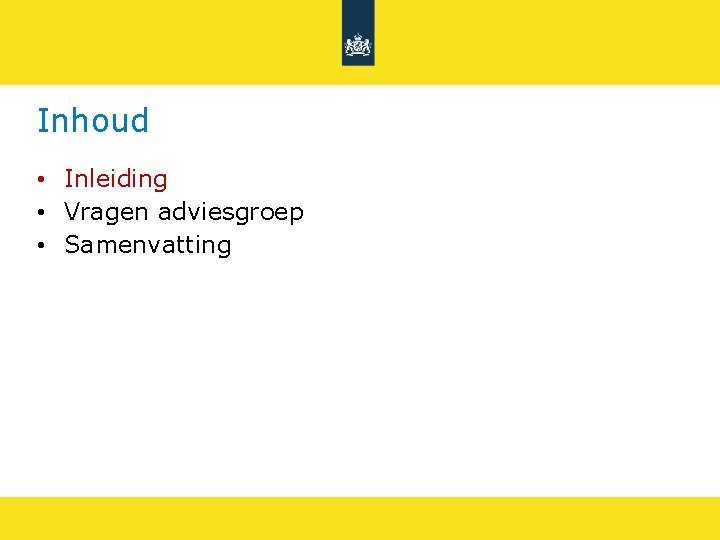 Inhoud • Inleiding • Vragen adviesgroep • Samenvatting 