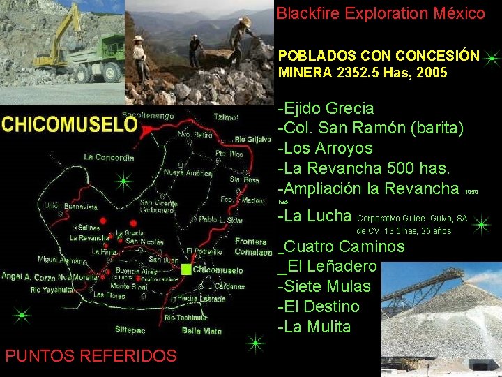 Blackfire Exploration México POBLADOS CONCESIÓN MINERA 2352. 5 Has, 2005 -Ejido Grecia -Col. San
