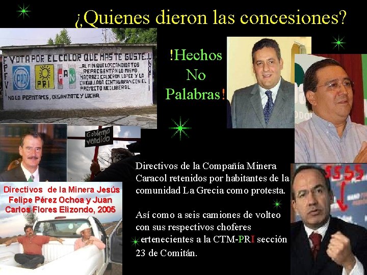 ¿Quienes dieron las concesiones? !Hechos No Palabras! Directivos de la Minera Jesús Felipe Pérez