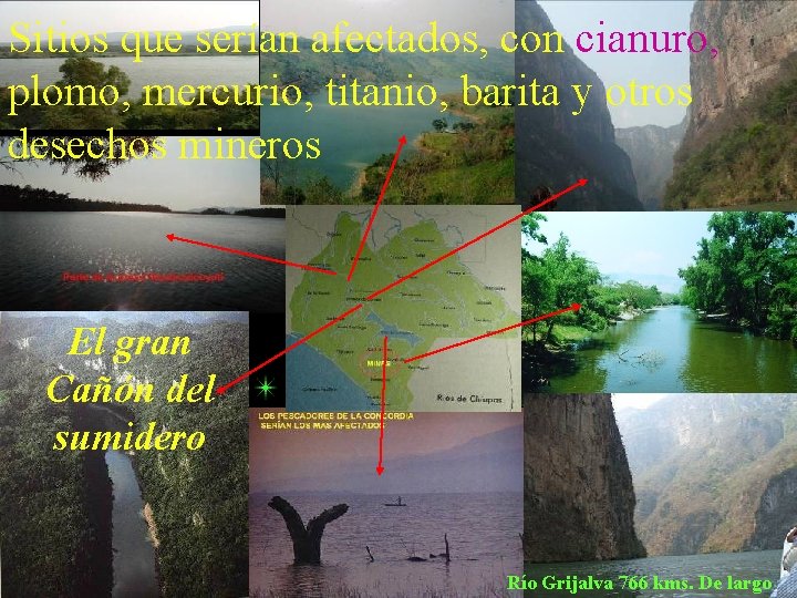 Sitios que serían afectados, con cianuro, plomo, mercurio, titanio, barita y otros desechos mineros