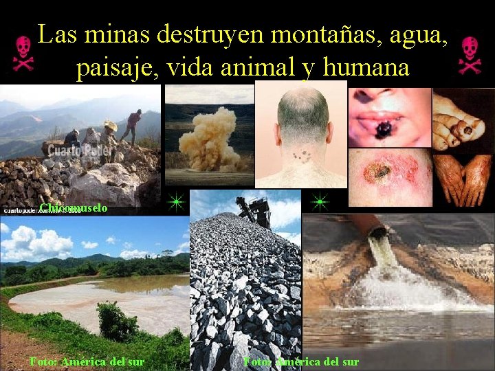 Las minas destruyen montañas, agua, paisaje, vida animal y humana La Grecia Chicomuselo Foto: