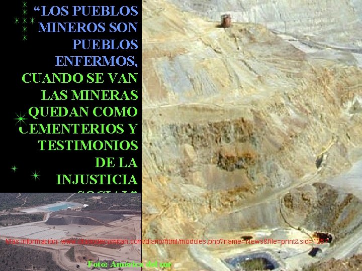 “LOS PUEBLOS MINEROS SON PUEBLOS ENFERMOS, CUANDO SE VAN LAS MINERAS QUEDAN COMO CEMENTERIOS