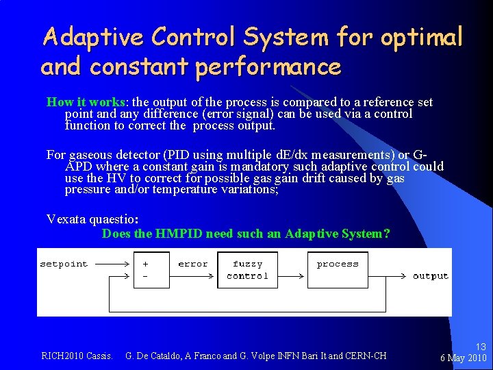 Adaptive Control System for optimal and constant performance How it works: the output of