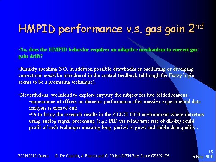 HMPID performance v. s. gas gain 2 nd • So, does the HMPID behavior