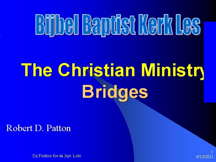 The Christian Ministry Bridges Robert D. Patton Da Froktoe foe da Jeje: Lobi 1