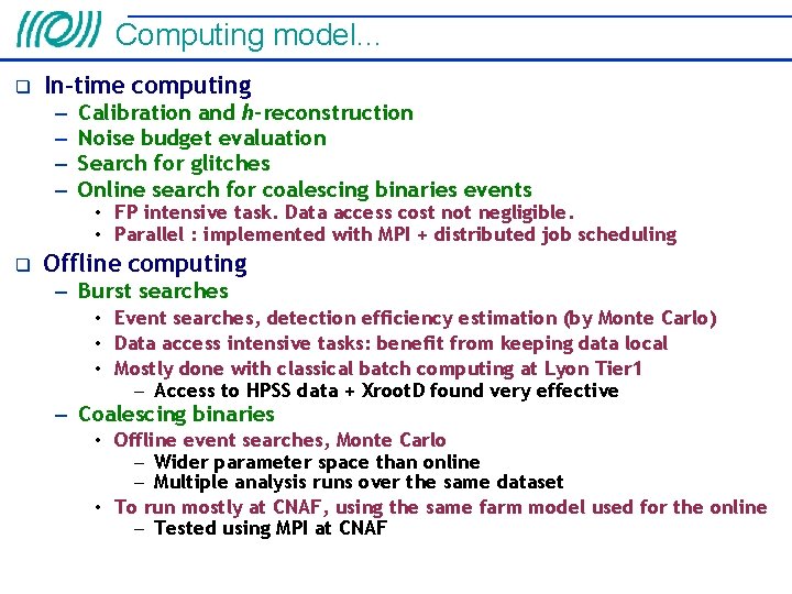 Computing model. . . In-time computing – – Calibration and h-reconstruction Noise budget evaluation