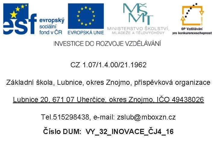 CZ 1. 07/1. 4. 00/21. 1962 Základní škola, Lubnice, okres Znojmo, příspěvková organizace Lubnice