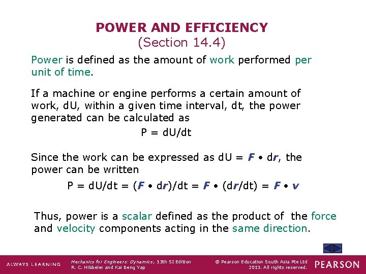 POWER AND EFFICIENCY (Section 14. 4) Power is defined as the amount of work