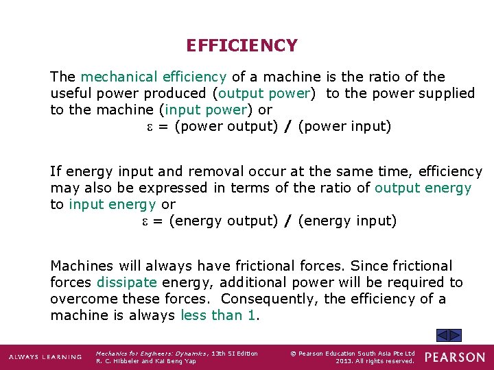 EFFICIENCY The mechanical efficiency of a machine is the ratio of the useful power