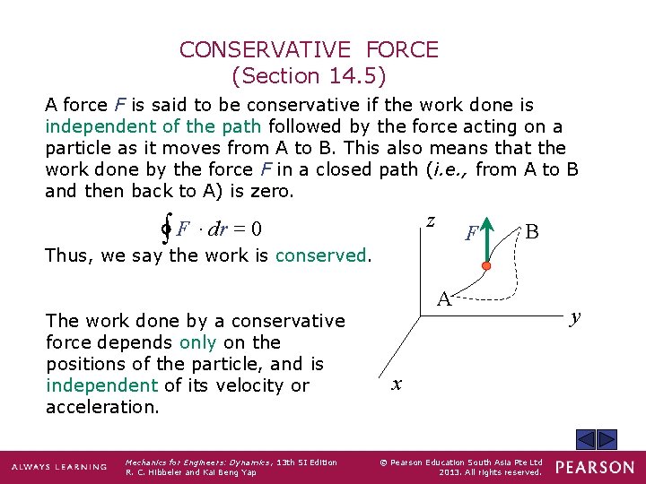CONSERVATIVE FORCE (Section 14. 5) A force F is said to be conservative if