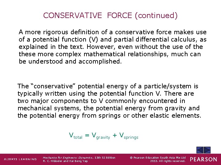 CONSERVATIVE FORCE (continued) A more rigorous definition of a conservative force makes use of