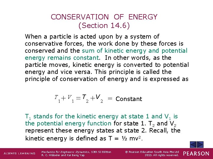 CONSERVATION OF ENERGY (Section 14. 6) When a particle is acted upon by a