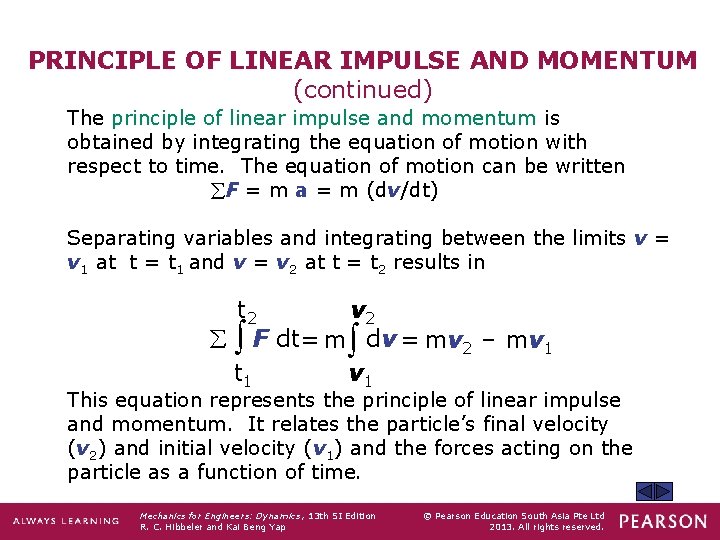 PRINCIPLE OF LINEAR IMPULSE AND MOMENTUM (continued) The principle of linear impulse and momentum