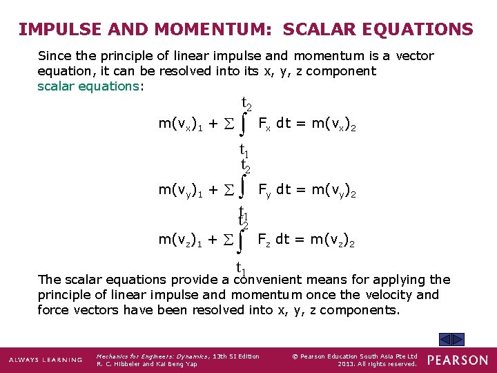 IMPULSE AND MOMENTUM: SCALAR EQUATIONS Since the principle of linear impulse and momentum is
