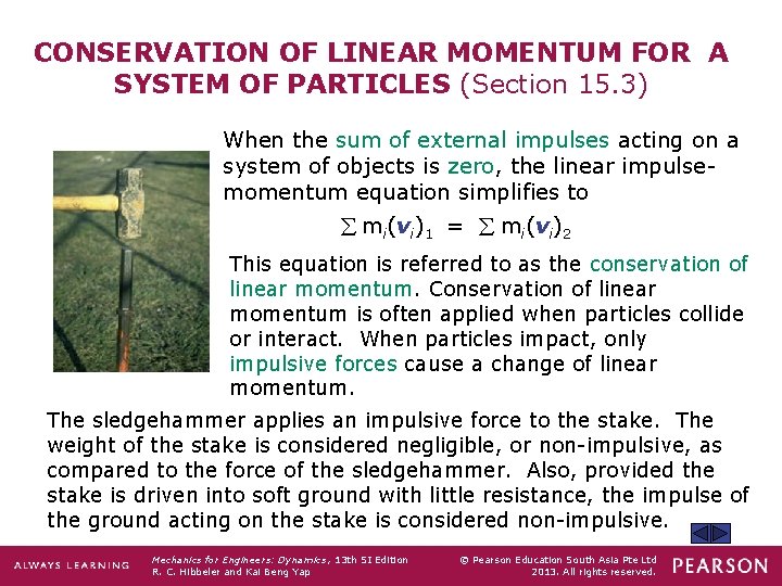 CONSERVATION OF LINEAR MOMENTUM FOR A SYSTEM OF PARTICLES (Section 15. 3) When the