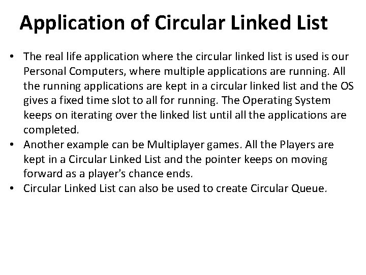 Application of Circular Linked List • The real life application where the circular linked