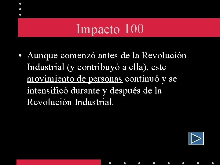 Impacto 100 • Aunque comenzó antes de la Revolución Industrial (y contribuyó a ella),