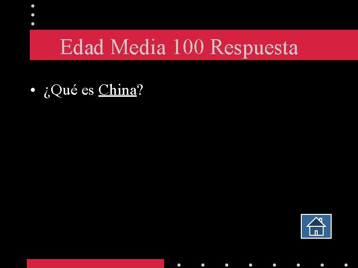 Edad Media 100 Respuesta • ¿Qué es China? 