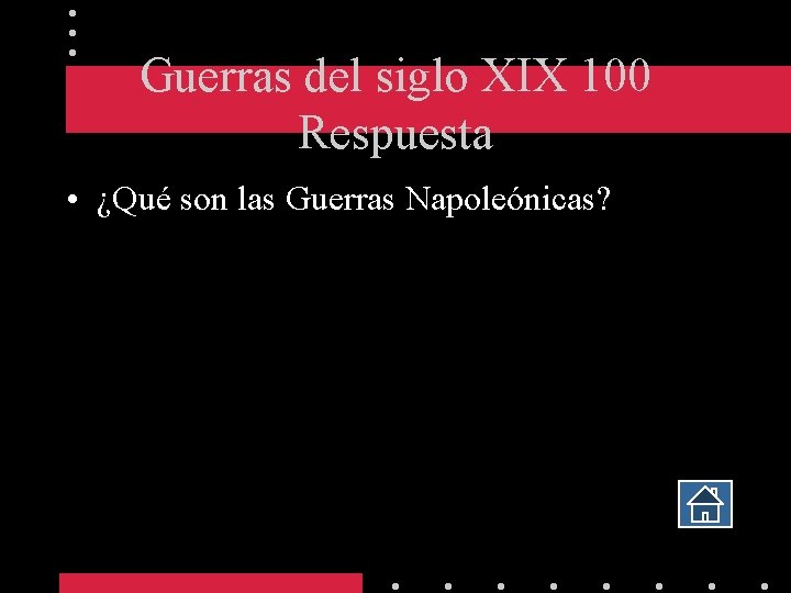 Guerras del siglo XIX 100 Respuesta • ¿Qué son las Guerras Napoleónicas? 