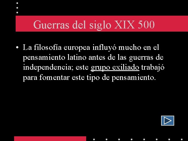 Guerras del siglo XIX 500 • La filosofía europea influyó mucho en el pensamiento