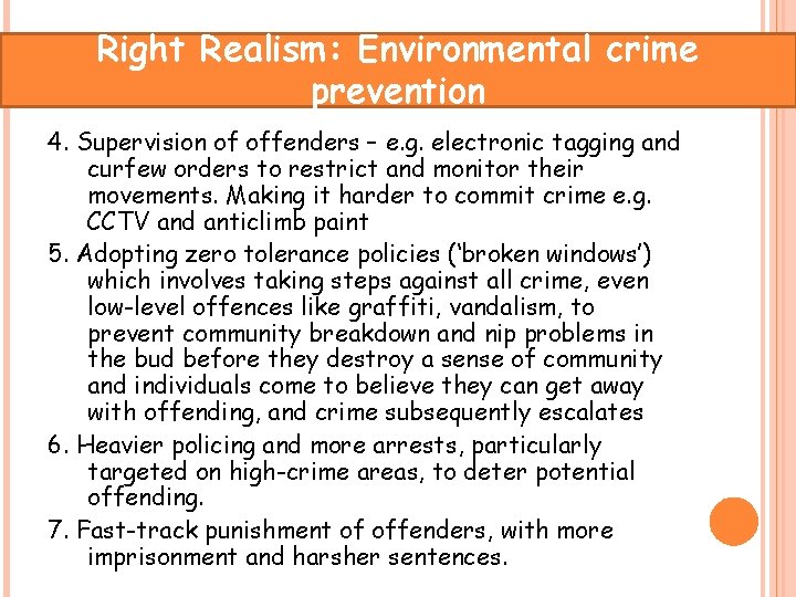 Right Realism: Environmental crime prevention 4. Supervision of offenders – e. g. electronic tagging