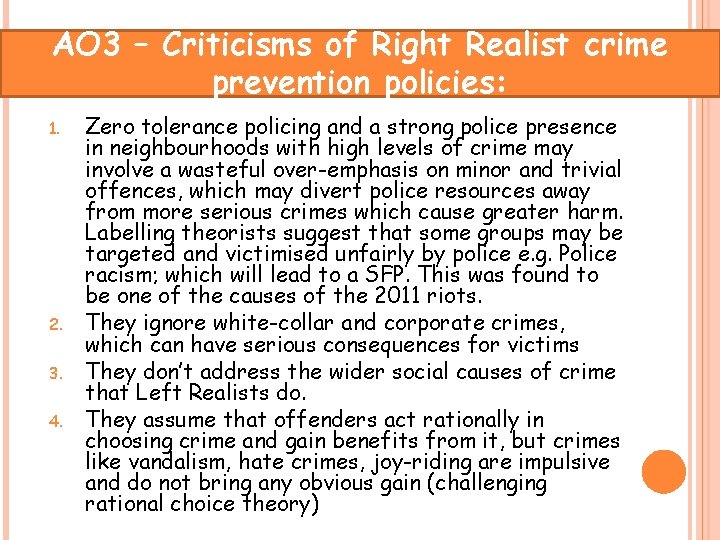 AO 3 – Criticisms of Right Realist crime prevention policies: 1. 2. 3. 4.