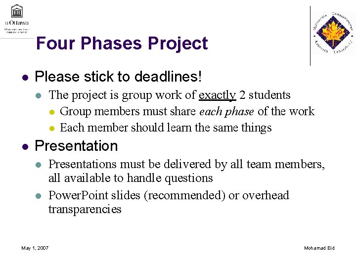 Four Phases Project l Please stick to deadlines! l l The project is group
