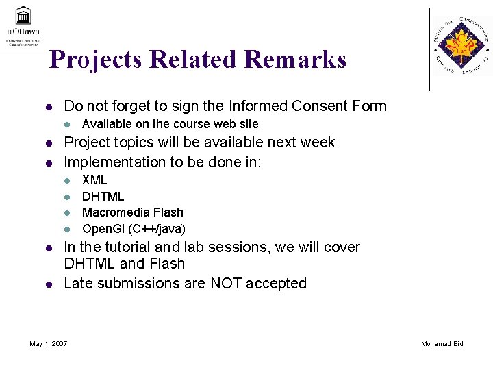 Projects Related Remarks l Do not forget to sign the Informed Consent Form l