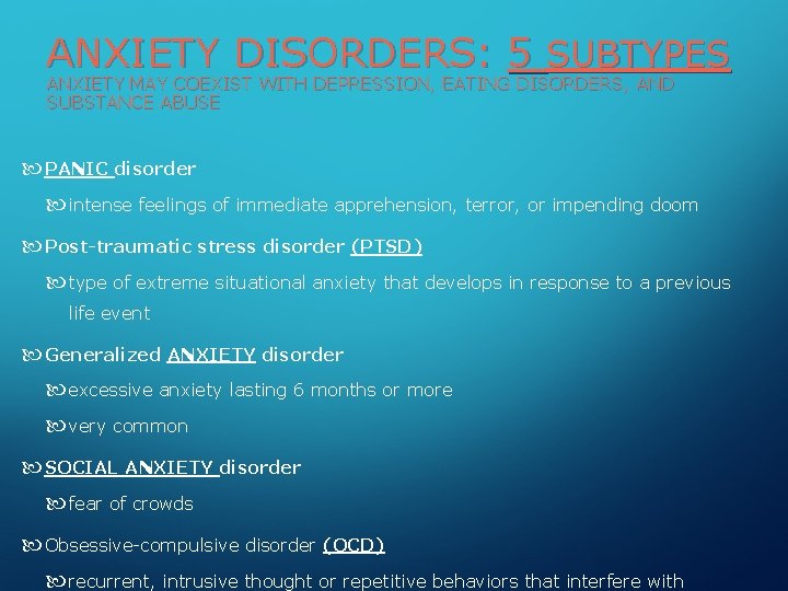 ANXIETY DISORDERS: 5 SUBTYPES ANXIETY MAY COEXIST WITH DEPRESSION, EATING DISORDERS, AND SUBSTANCE ABUSE