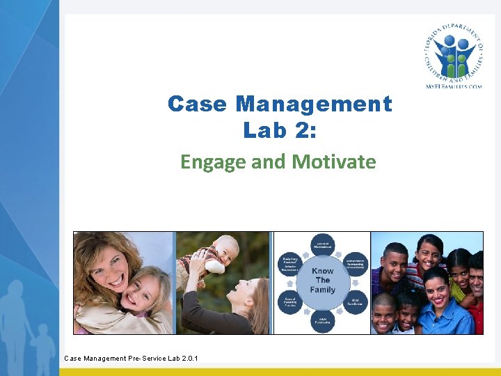 Case Management Lab 2: Engage and Motivate Case Management Pre-Service Lab 2. 0. 1