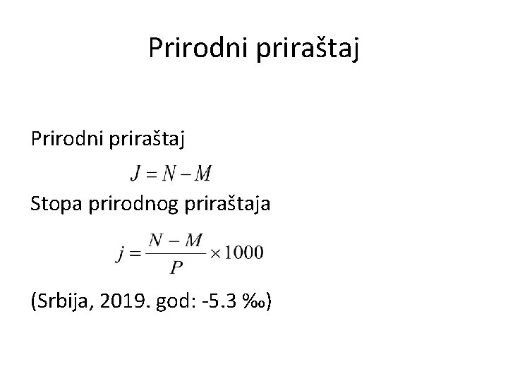 Prirodni priraštaj Stopa prirodnog priraštaja (Srbija, 2019. god: -5. 3 ‰) 