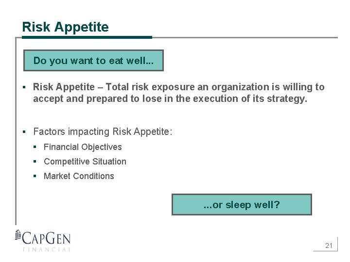 Risk Appetite Do you want to eat well. . . § Risk Appetite –