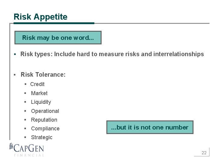 Risk Appetite Risk may be one word. . . § Risk types: Include hard