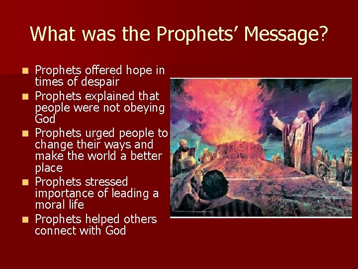 What was the Prophets’ Message? n n n Prophets offered hope in times of