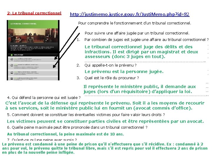 2 - Le tribunal correctionnel http: //justimemo. justice. gouv. fr/Justi. Memo. php? id=82 Pour 2 - Le tribunal correctionnel http: //justimemo. justice. gouv. fr/Justi. Memo. php? id=82 Pour