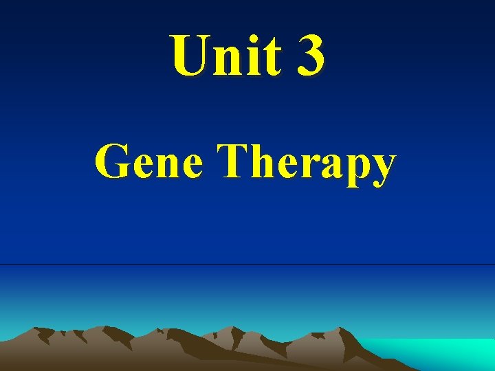 Unit 3 Gene Therapy 