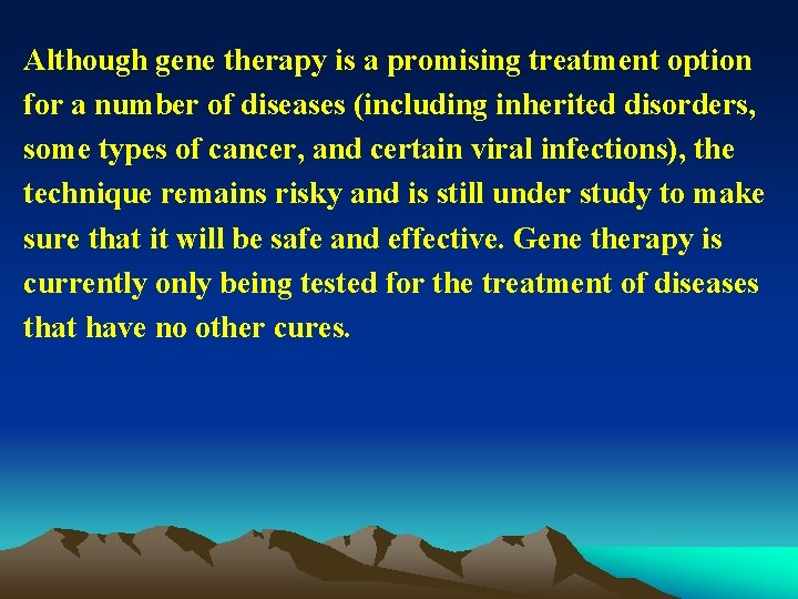 Although gene therapy is a promising treatment option for a number of diseases (including