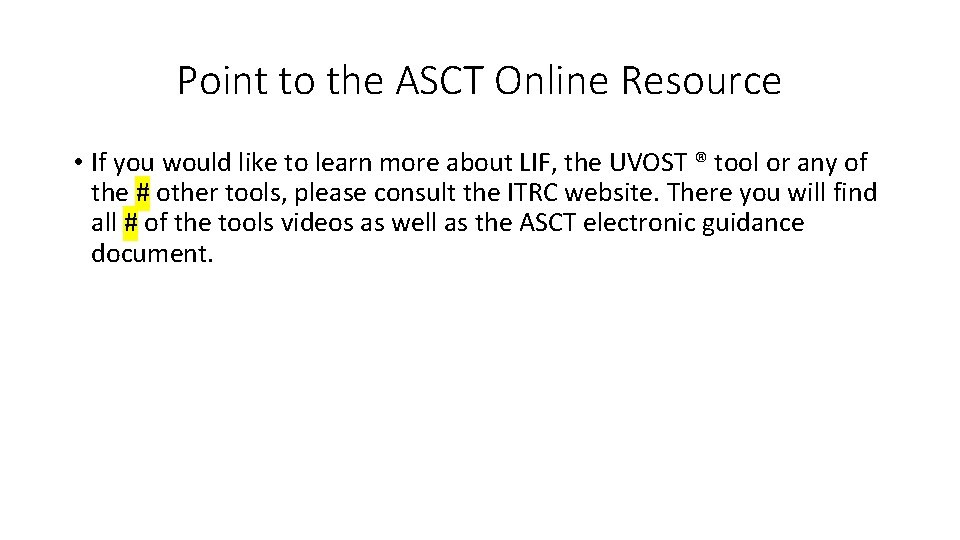 Point to the ASCT Online Resource • If you would like to learn more Point to the ASCT Online Resource • If you would like to learn more