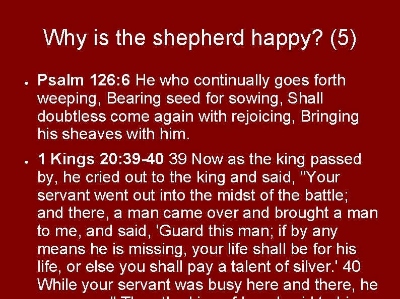 Why is the shepherd happy? (5) ● ● Psalm 126: 6 He who continually