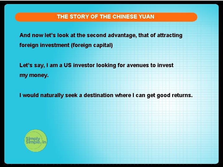 THE STORY OF THE CHINESE YUAN And now let’s look at the second advantage,