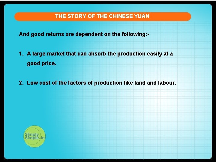 THE STORY OF THE CHINESE YUAN And good returns are dependent on the following: