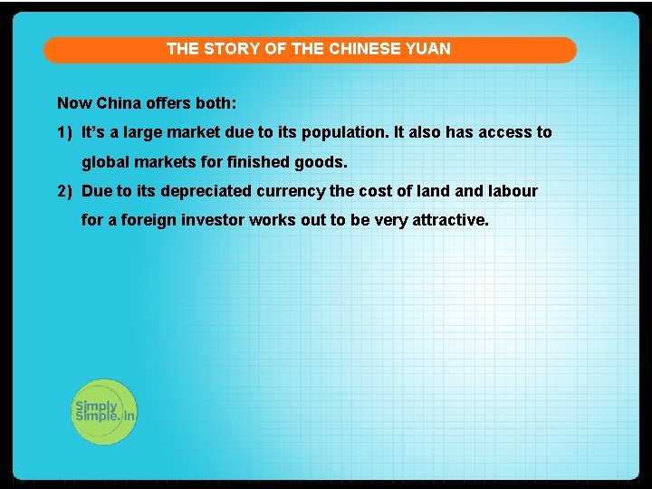 THE STORY OF THE CHINESE YUAN Now China offers both: 1) It’s a large