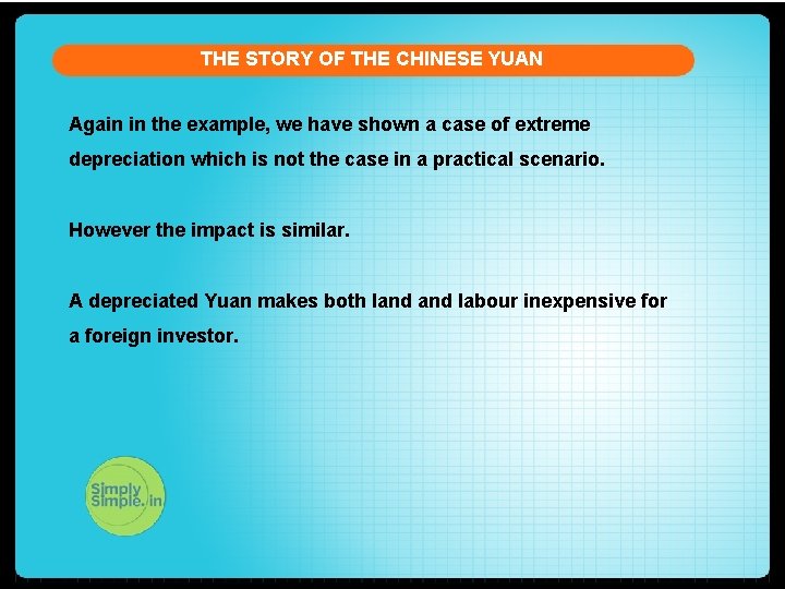 THE STORY OF THE CHINESE YUAN Again in the example, we have shown a