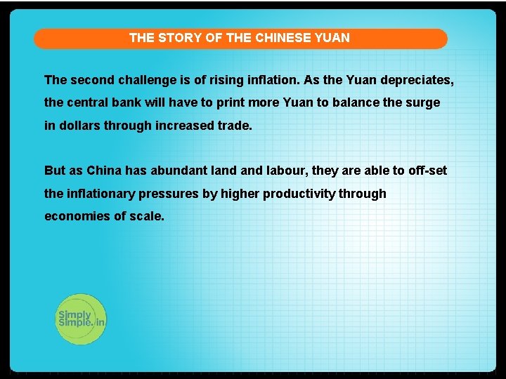 THE STORY OF THE CHINESE YUAN The second challenge is of rising inflation. As