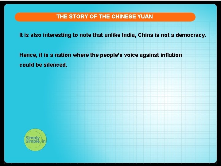 THE STORY OF THE CHINESE YUAN It is also interesting to note that unlike